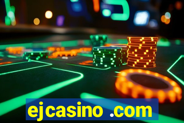 ejcasino .com